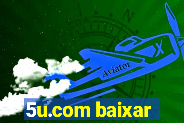 5u.com baixar